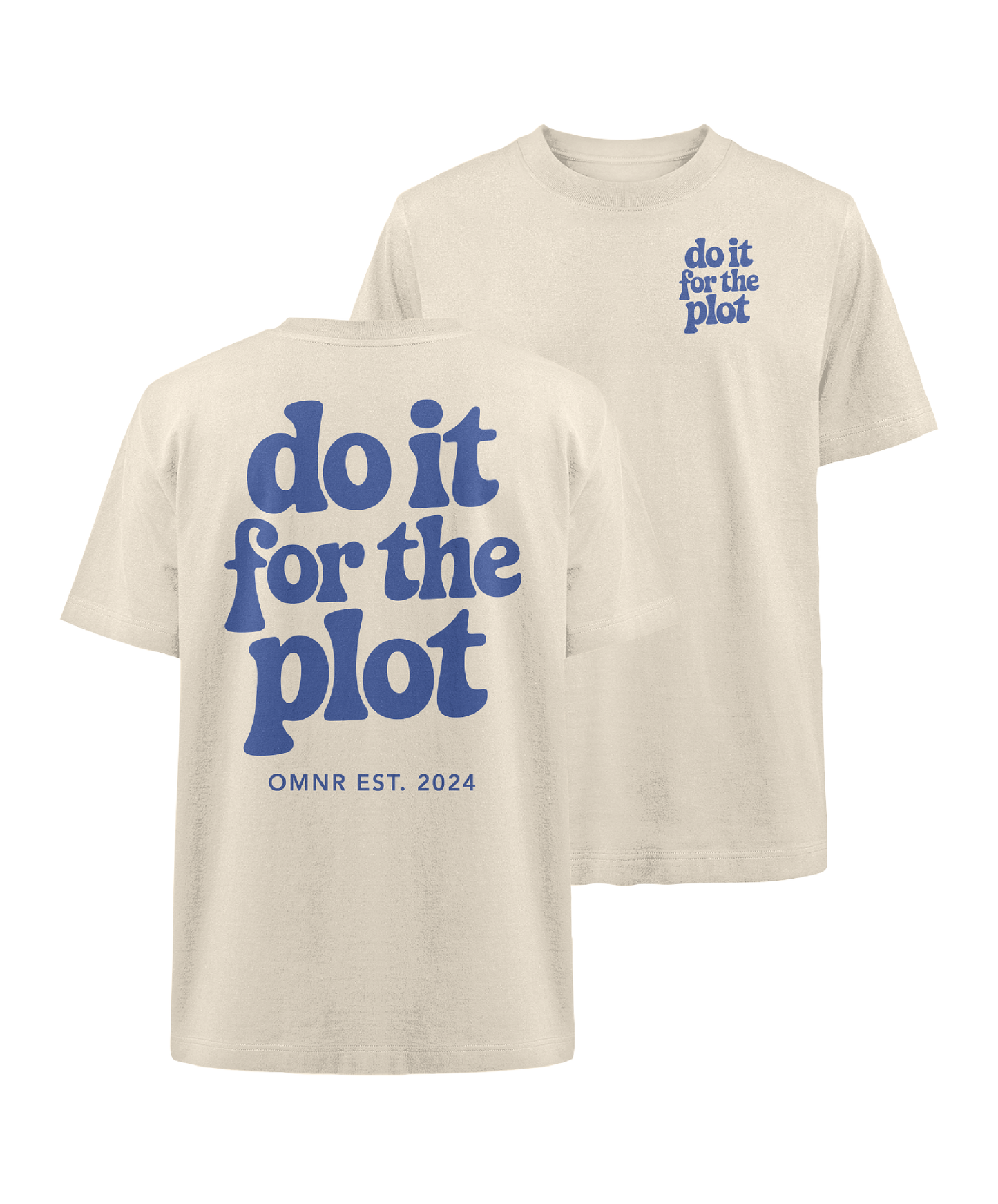 do it for the plot - Oversized T-Shirt