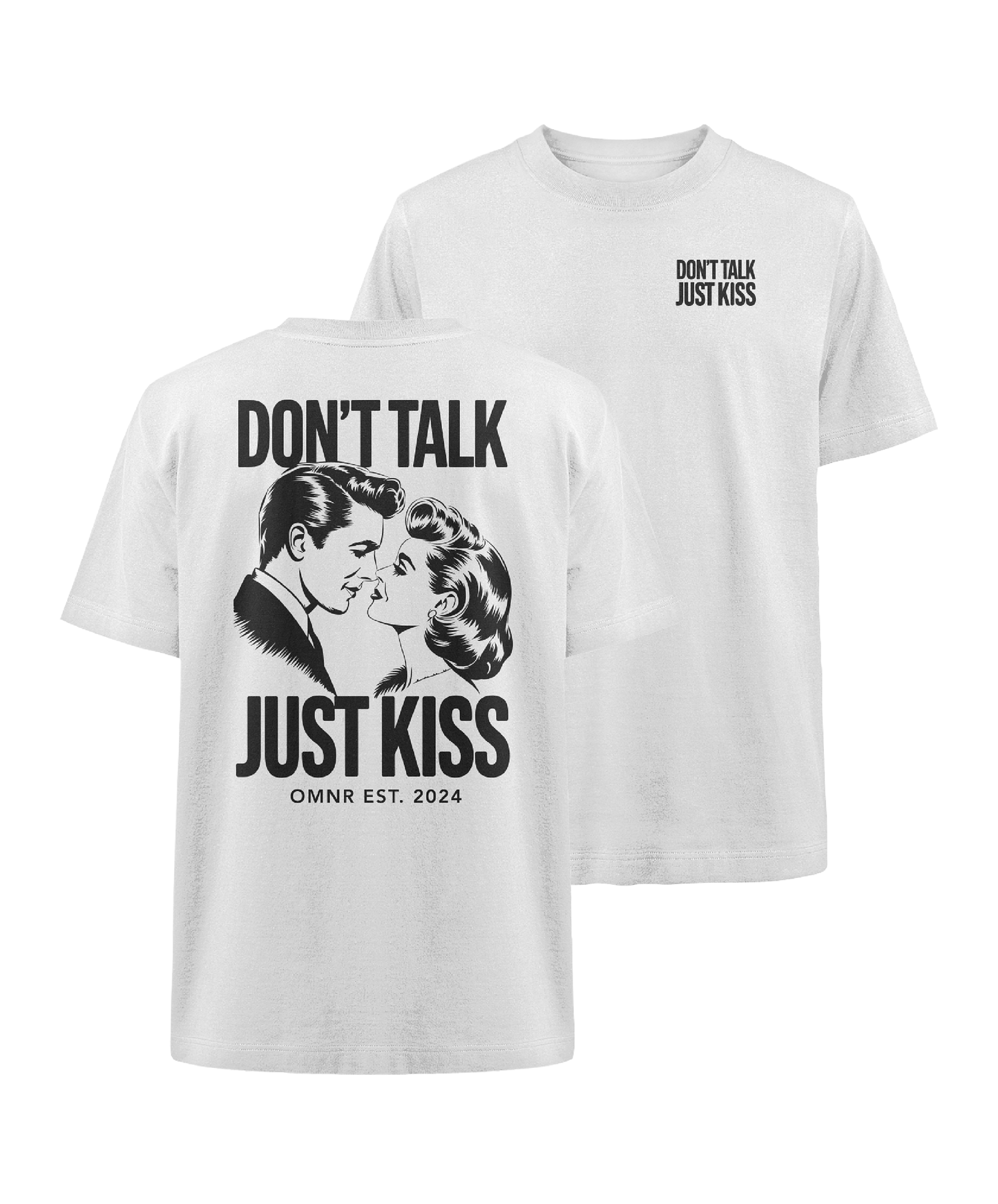 Don't talk, just kiss - Oversized T-Shirt
