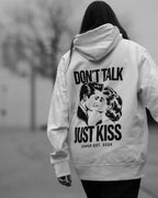 Don't talk, just kiss - Hoodie