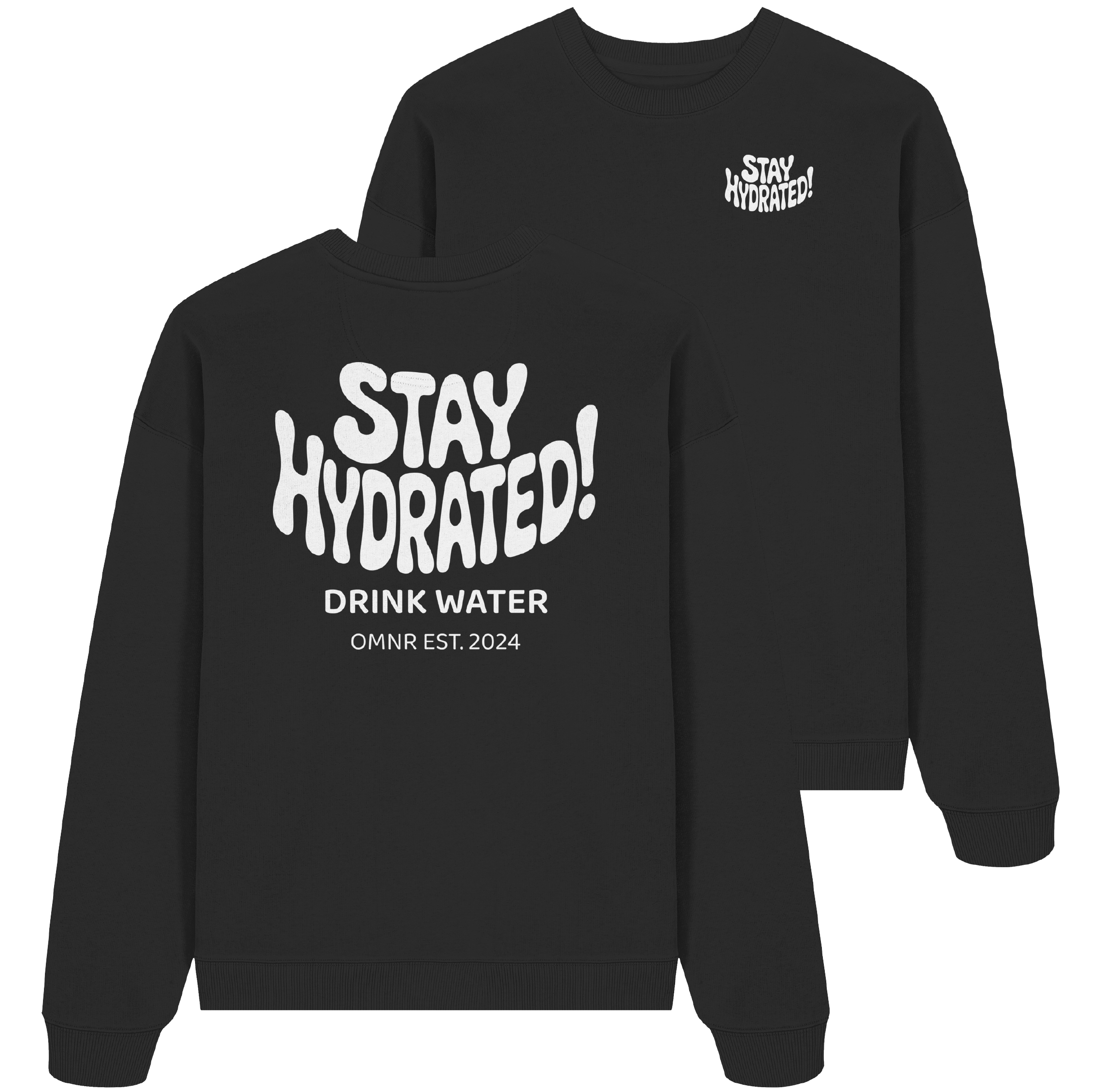 Stay Hydrated - Oversize Sweatshirt