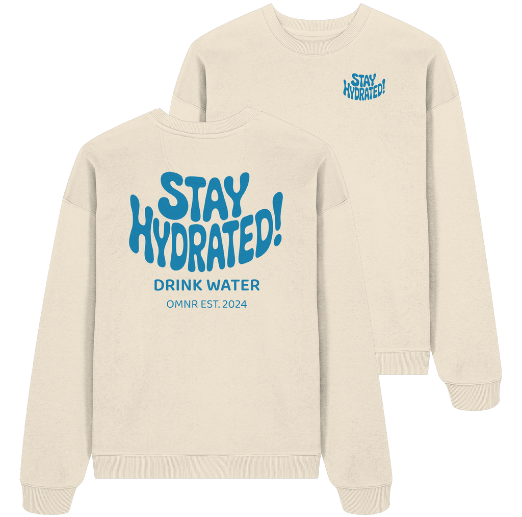 Stay Hydrated - Oversize Sweatshirt