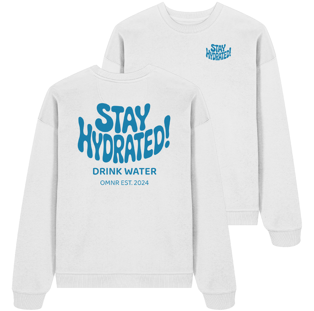 Stay Hydrated - Oversize Sweatshirt
