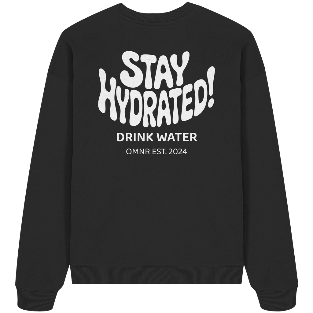 Stay Hydrated - Oversize Sweatshirt