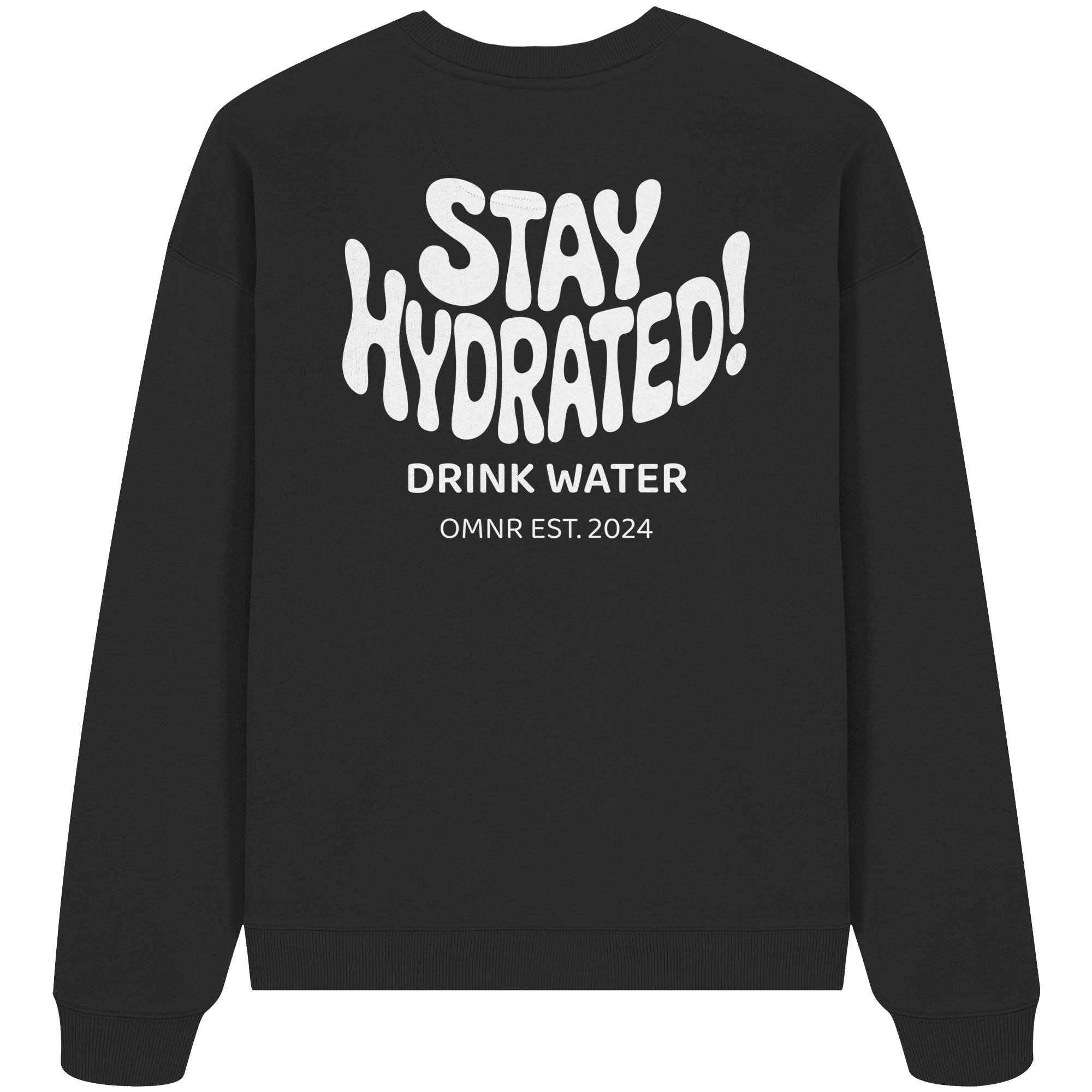 Stay Hydrated - Oversize Sweatshirt