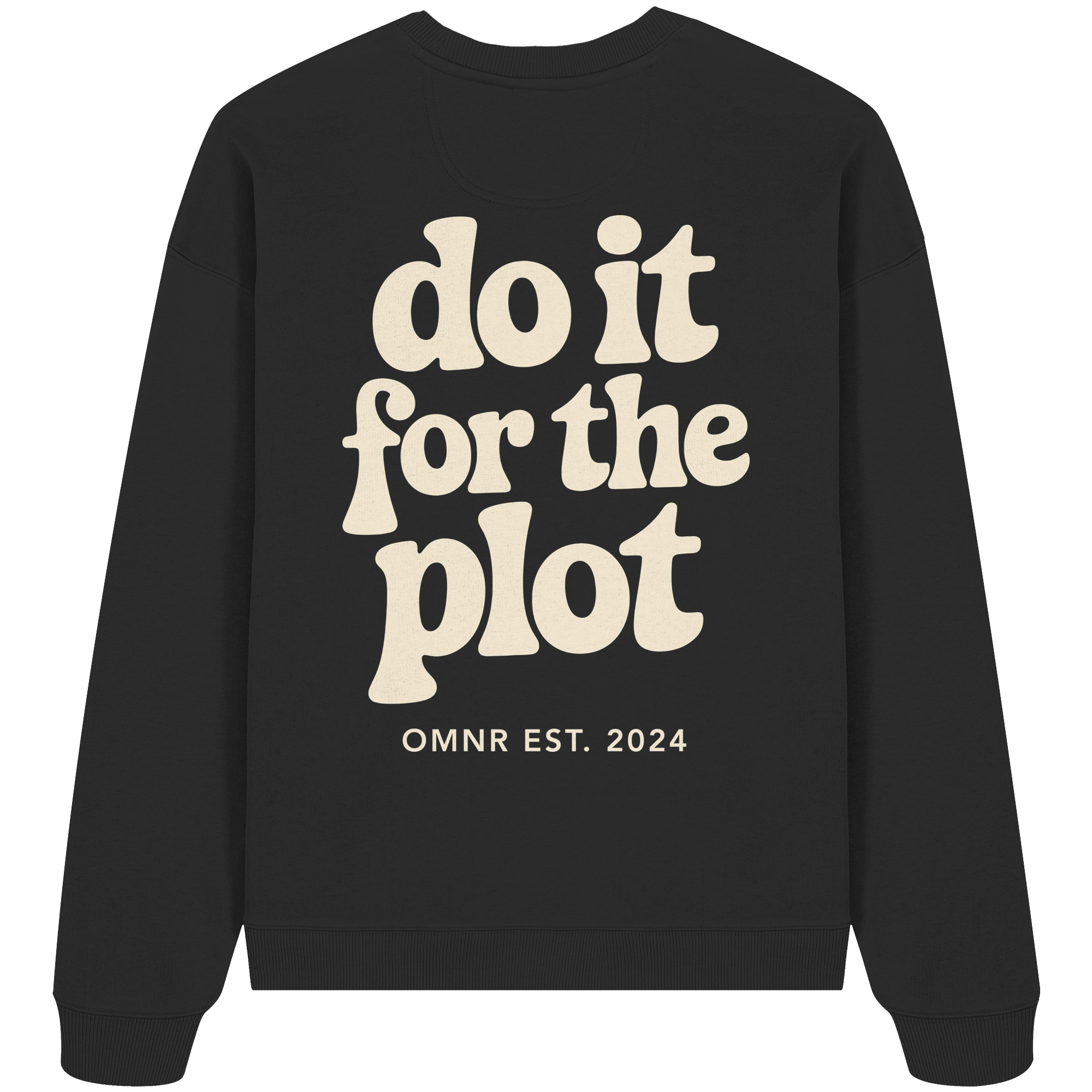 do it for the plot - Oversize Sweatshirt