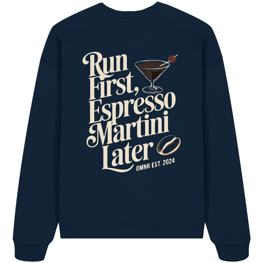 Run first, Espresso Martini later - Oversize Sweatshirt