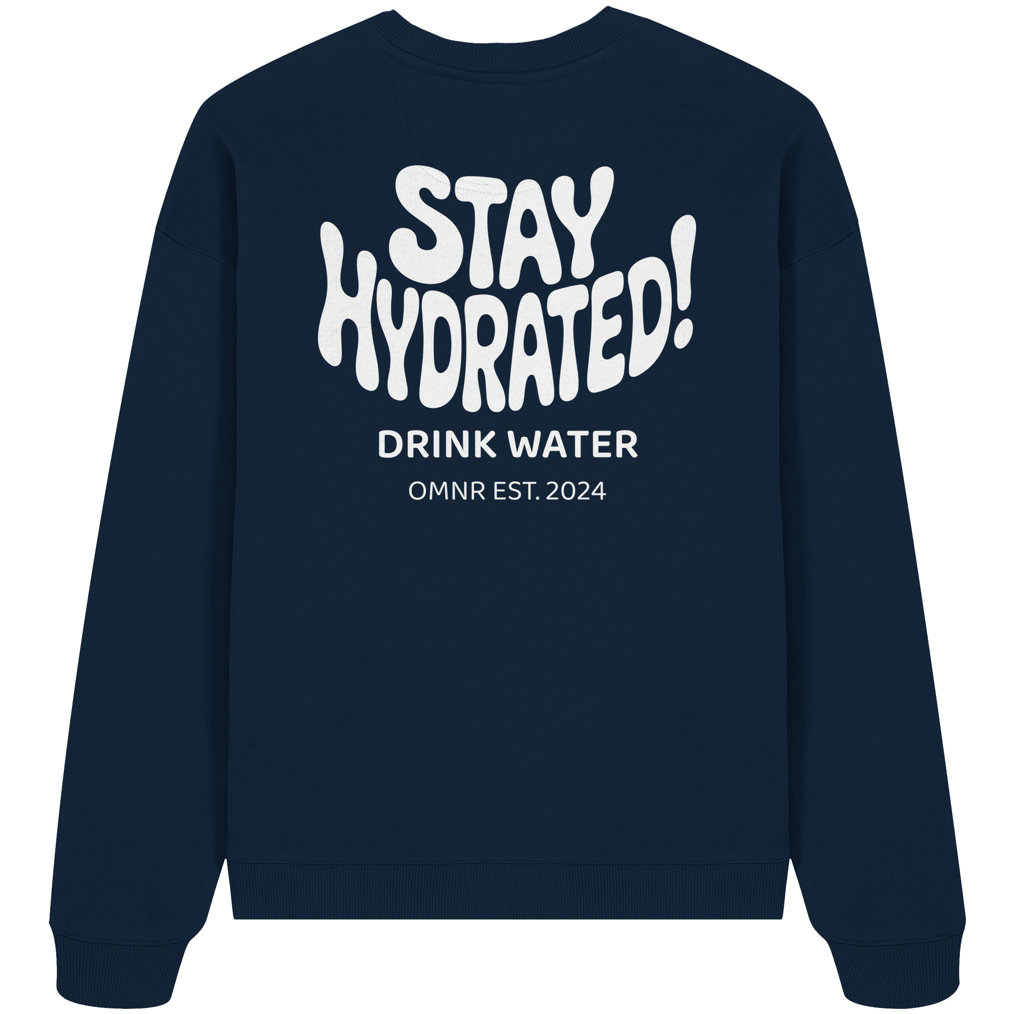 Stay Hydrated - Oversize Sweatshirt