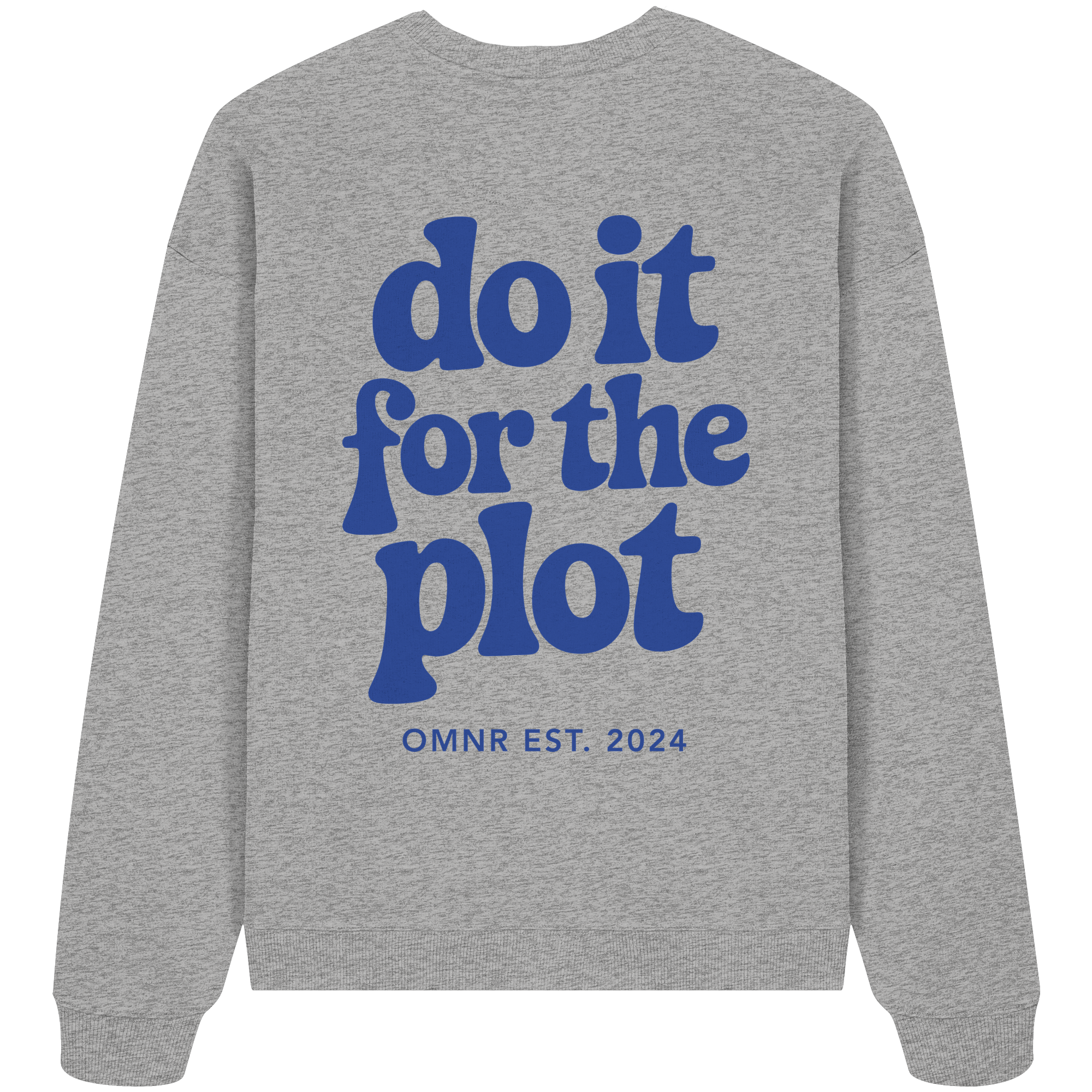 do it for the plot - Oversize Sweatshirt