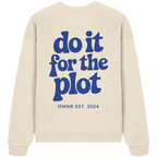 do it for the plot - Oversize Sweatshirt