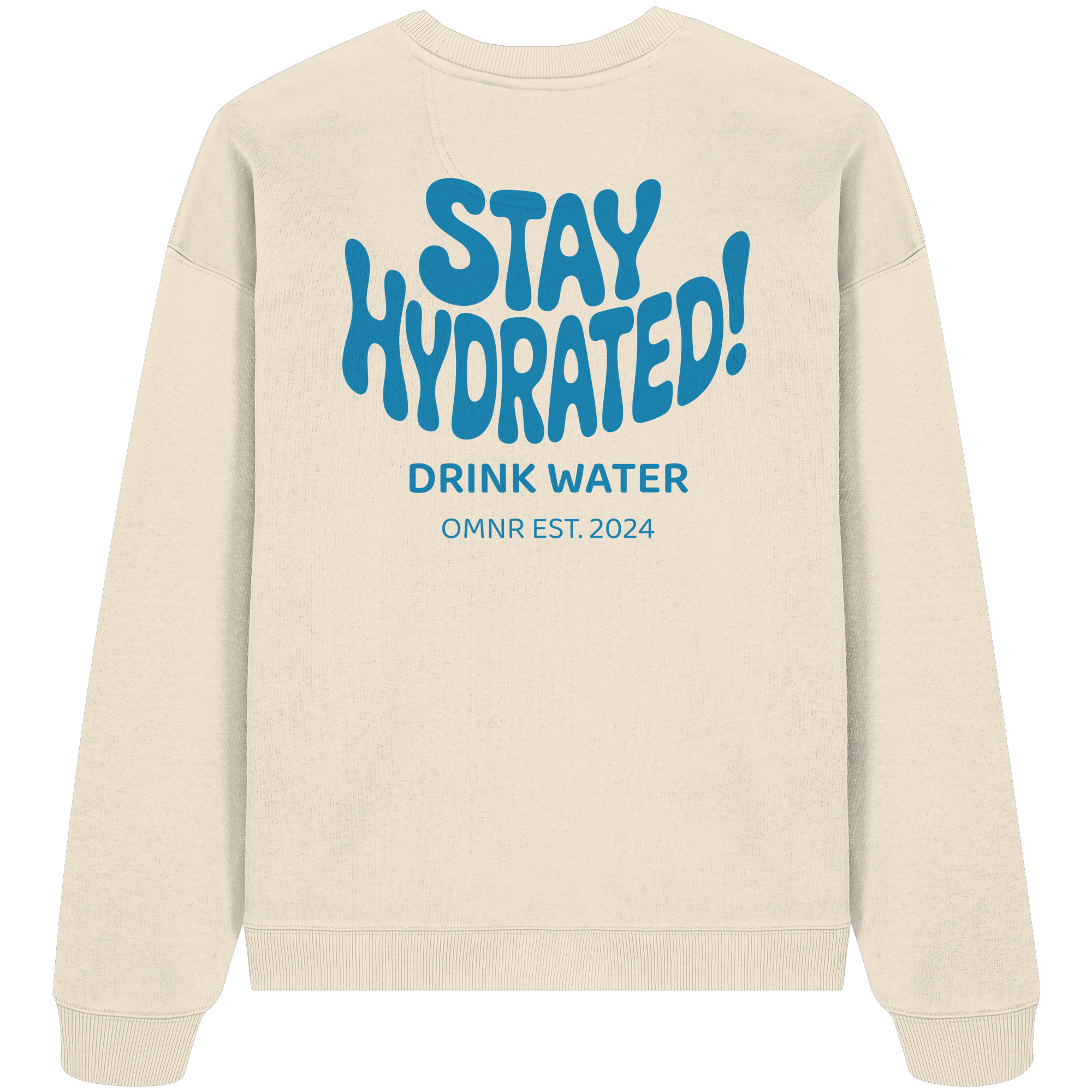 Stay Hydrated - Oversize Sweatshirt