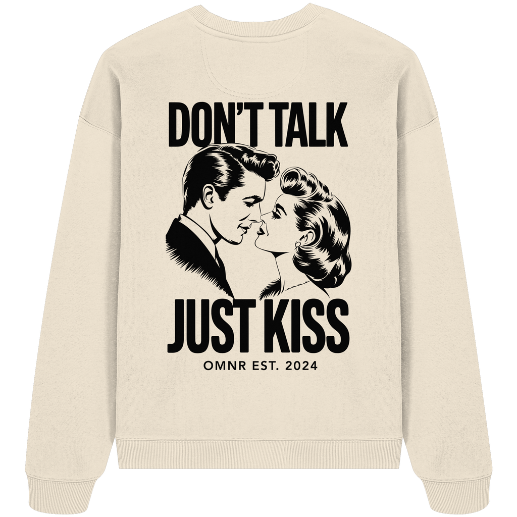 Don't talk, just kiss - Oversize Sweatshirt