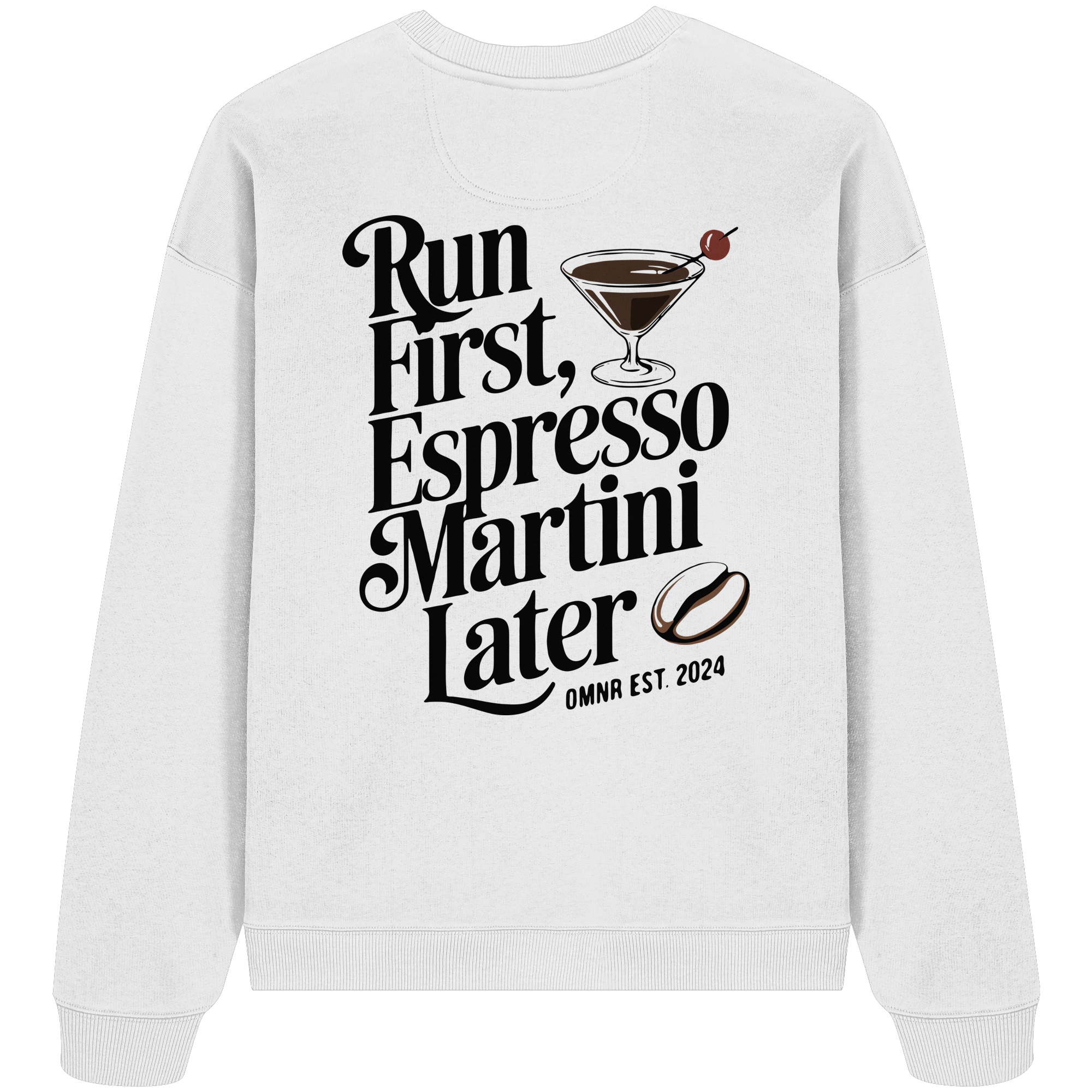 Run first, Espresso Martini later - Oversize Sweatshirt