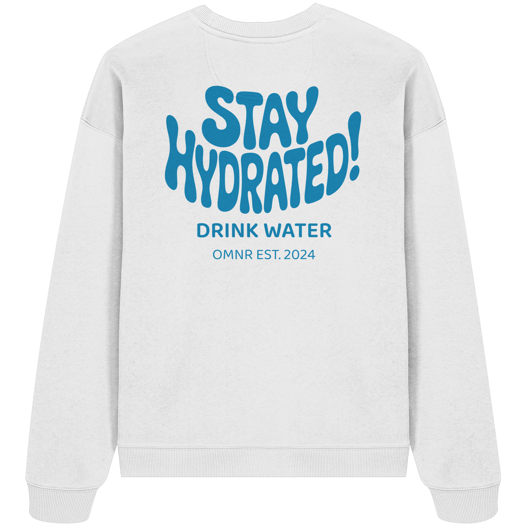 Stay Hydrated - Oversize Sweatshirt