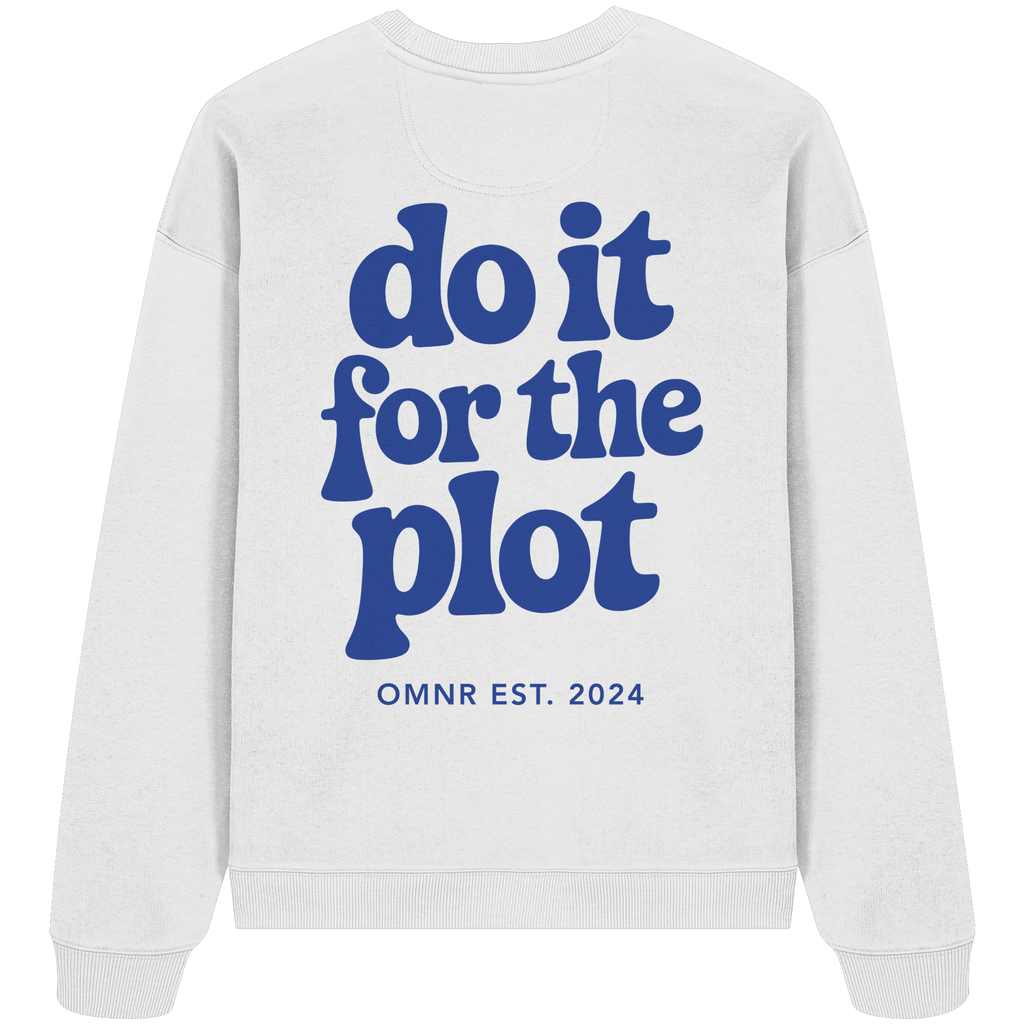 do it for the plot - Oversize Sweatshirt