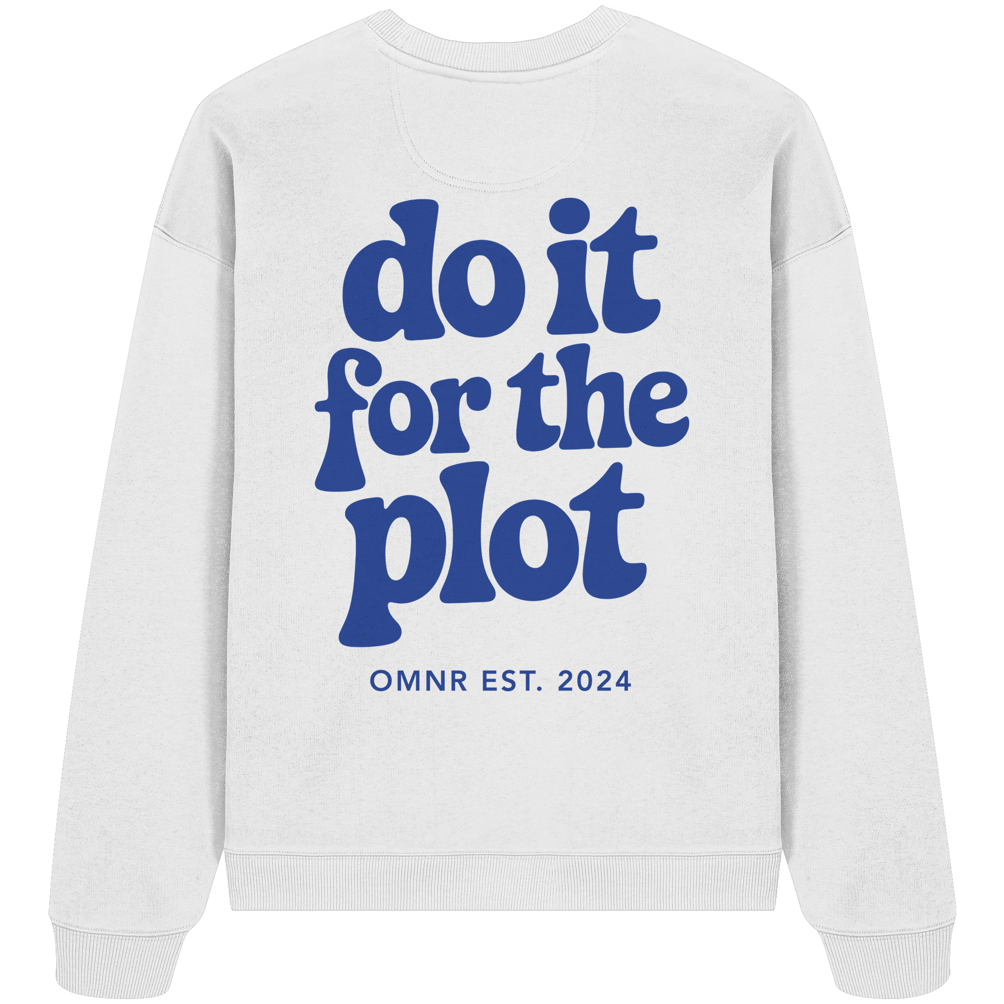 do it for the plot - Oversize Sweatshirt