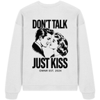Don't talk, just kiss - Oversize Sweatshirt
