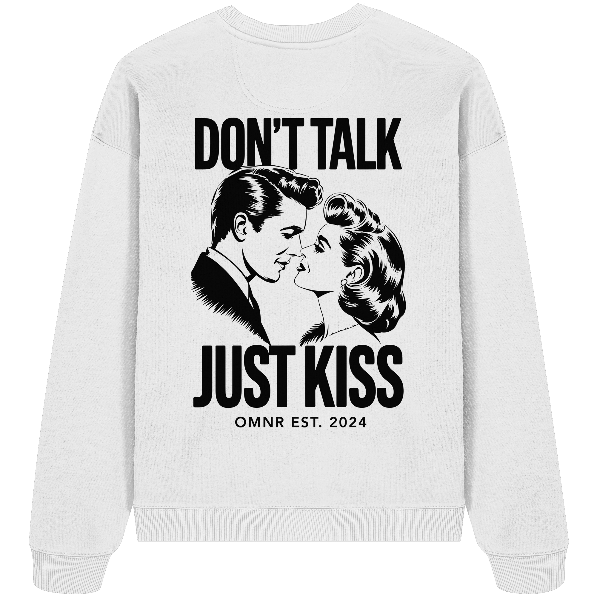Don't talk, just kiss - Oversize Sweatshirt