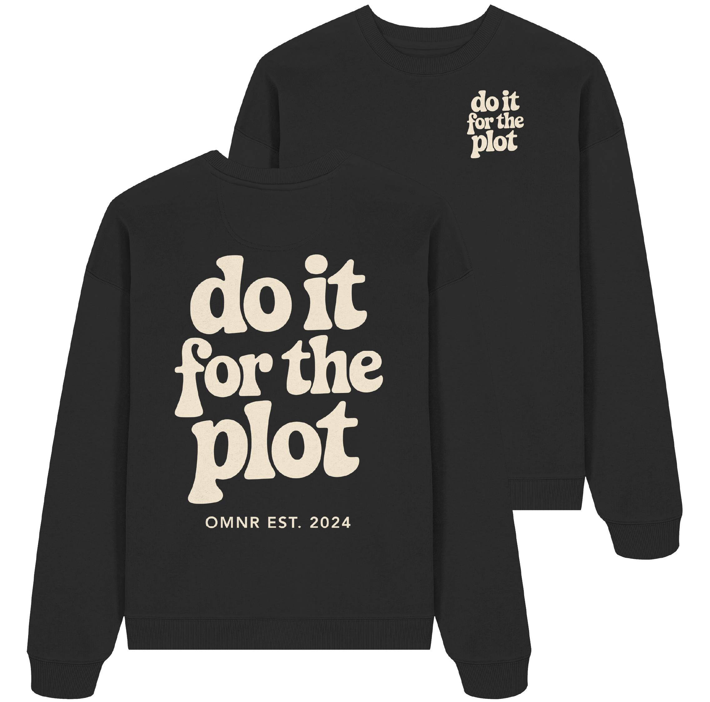 do it for the plot - Oversize Sweatshirt
