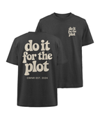 do it for the plot - Oversized T-Shirt