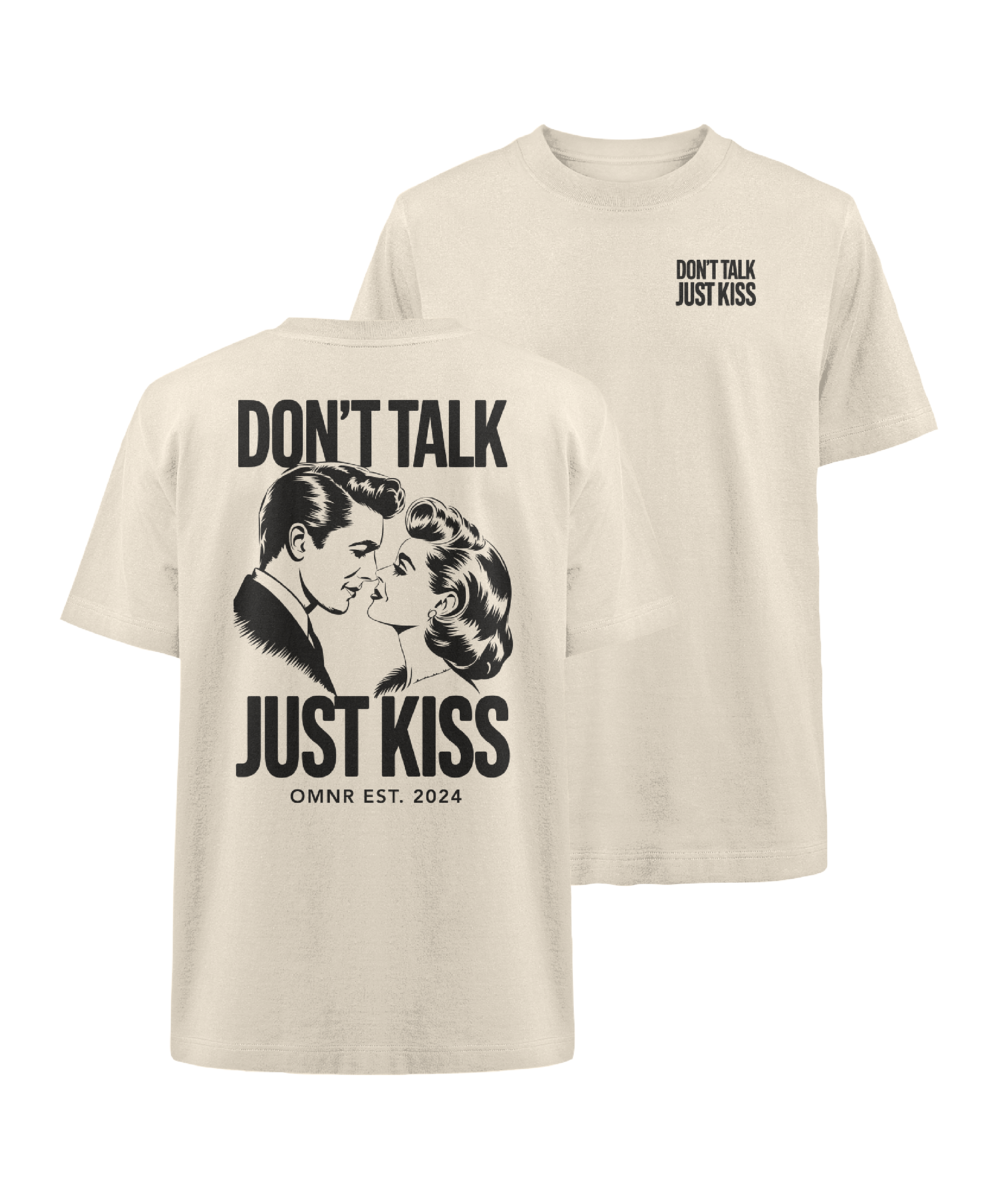 Don't talk, just kiss - Oversized T-Shirt