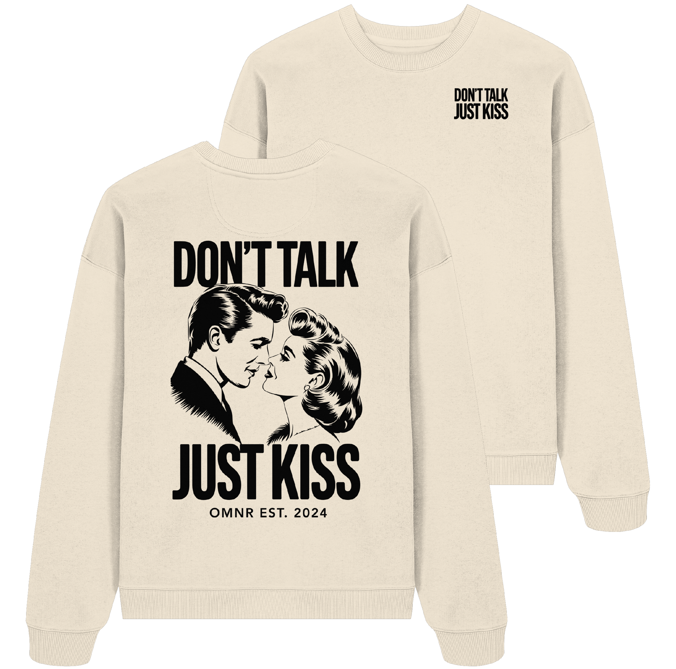 Don't talk, just kiss - Oversize Sweatshirt