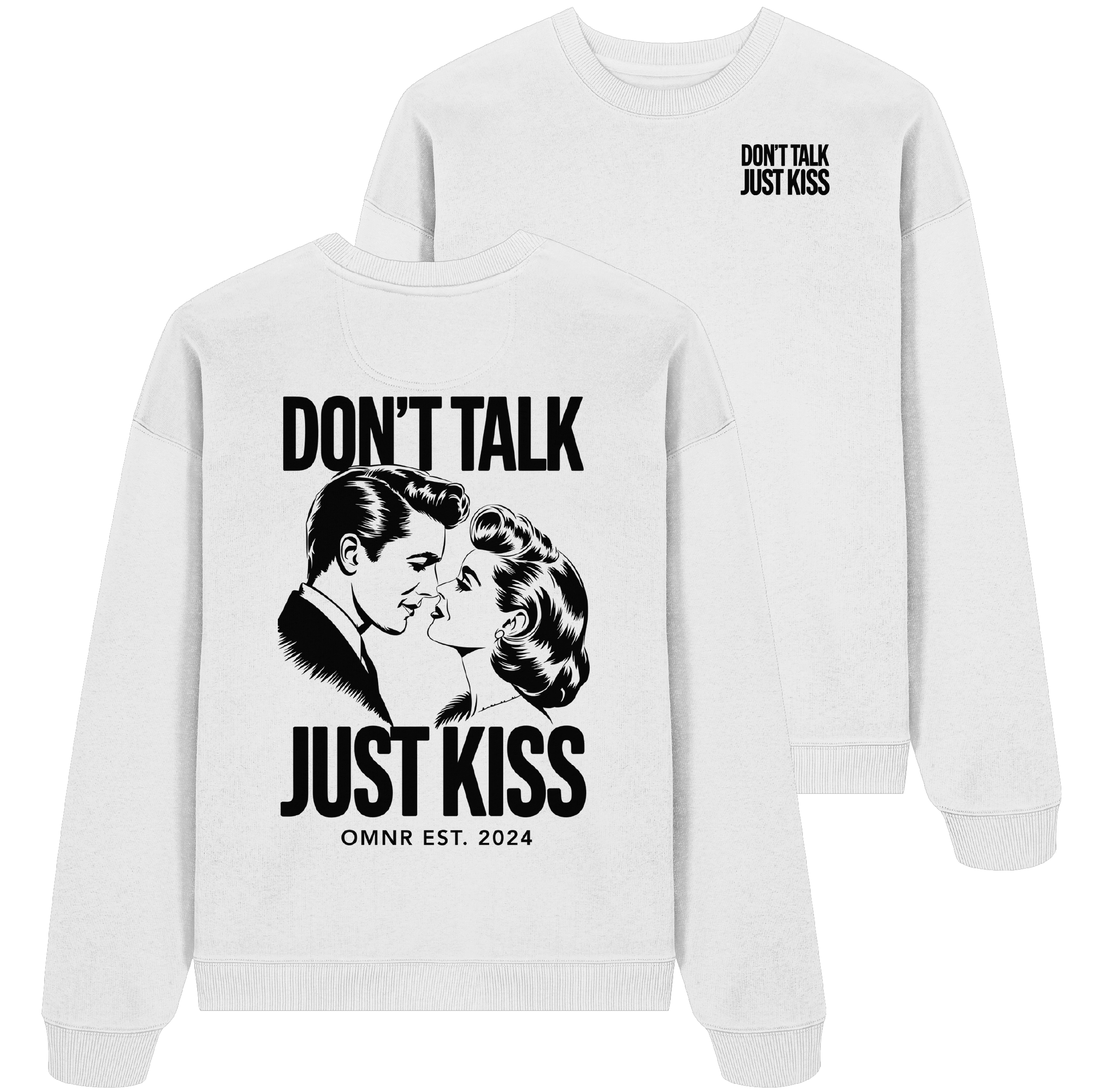 Don't talk, just kiss - Oversize Sweatshirt