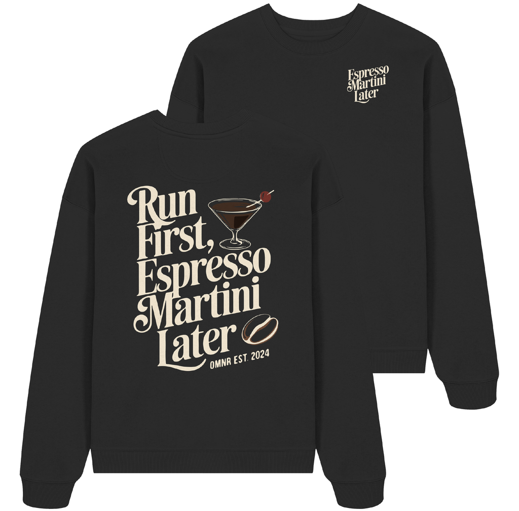Run first, Espresso Martini later - Oversize Sweatshirt