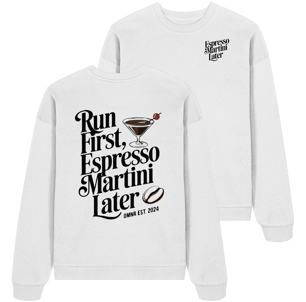 Run first, Espresso Martini later - Oversize Sweatshirt