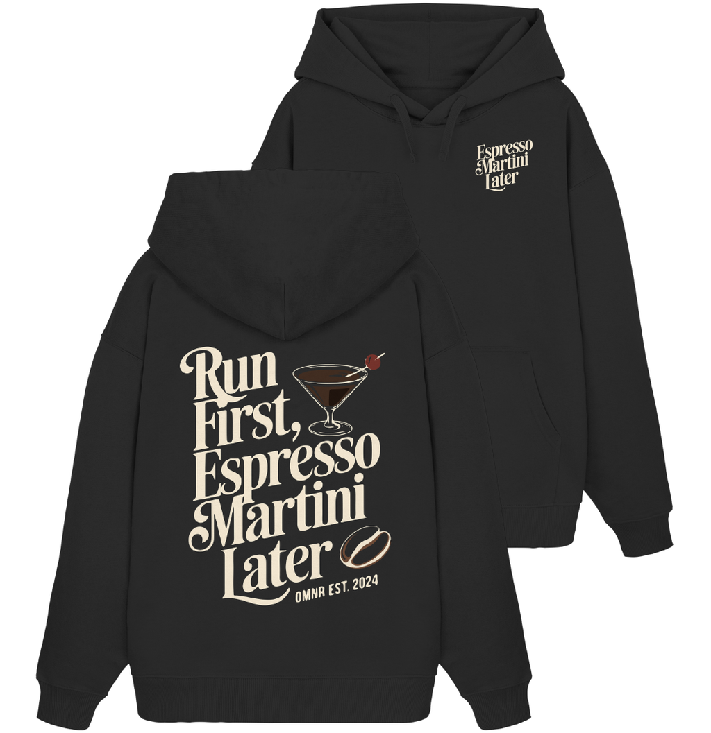 Run first, Espresso Martini later - Oversize Hoodie