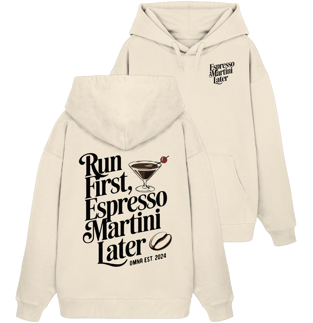 Run first, Espresso Martini later - Oversize Hoodie