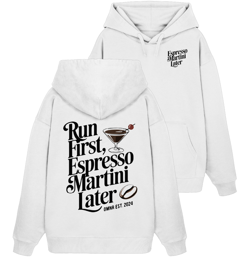 Run first, Espresso Martini later - Oversize Hoodie