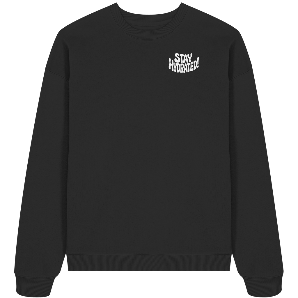 Stay Hydrated - Oversize Sweatshirt