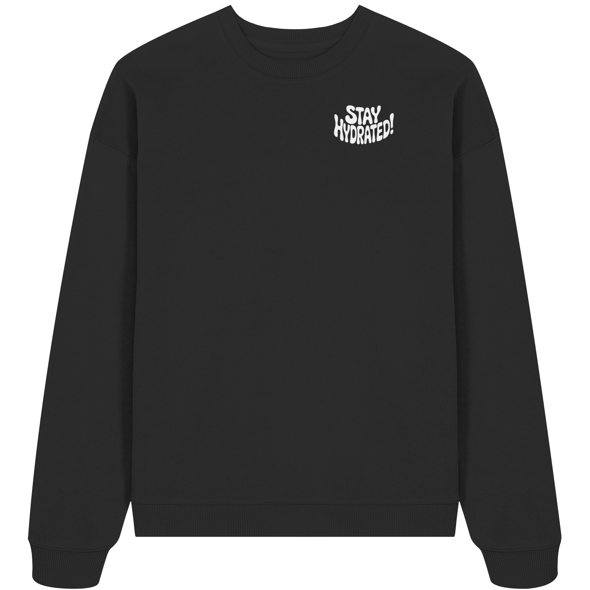 Stay Hydrated - Oversize Sweatshirt