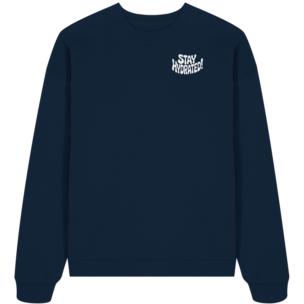 Stay Hydrated - Oversize Sweatshirt