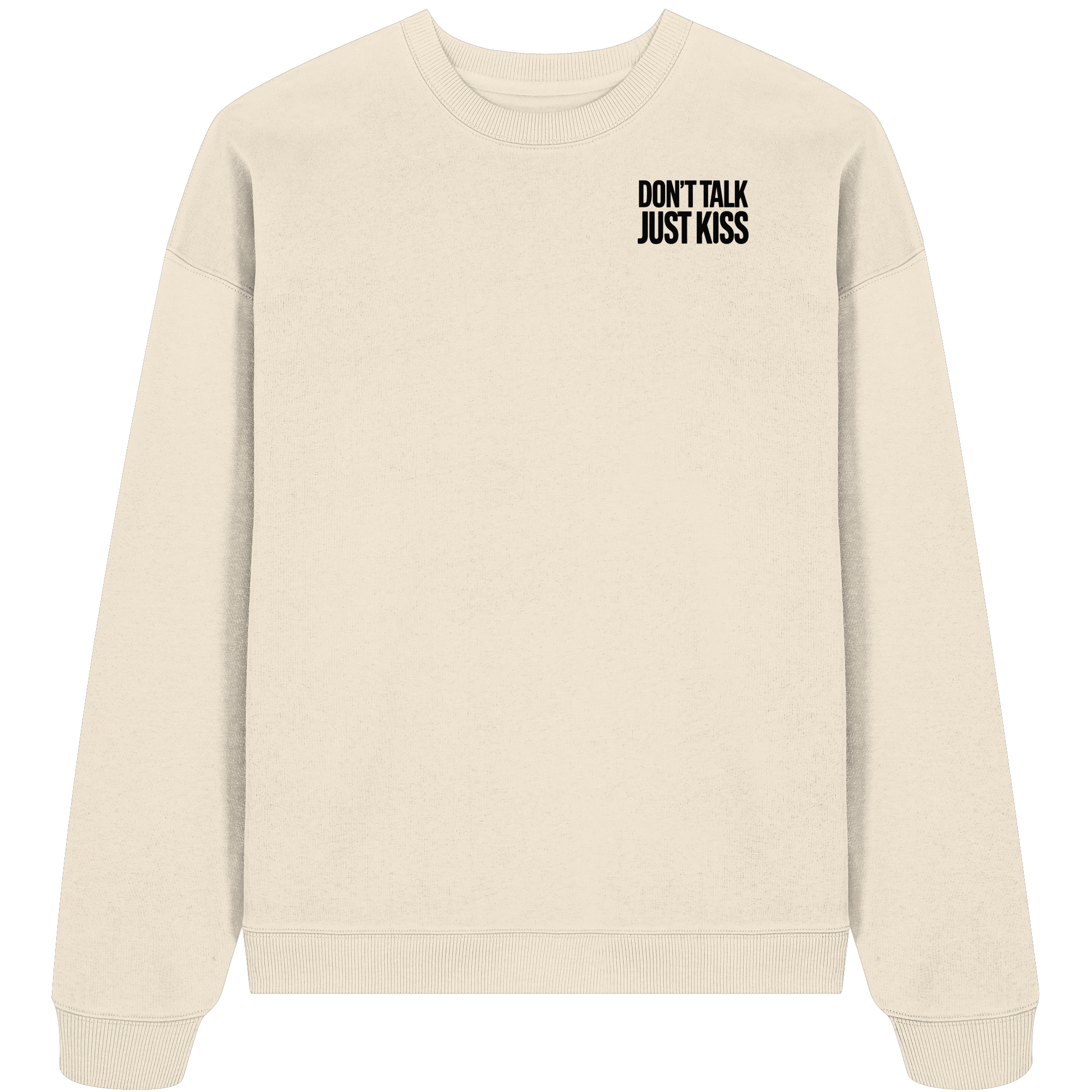 Don't talk, just kiss - Oversize Sweatshirt