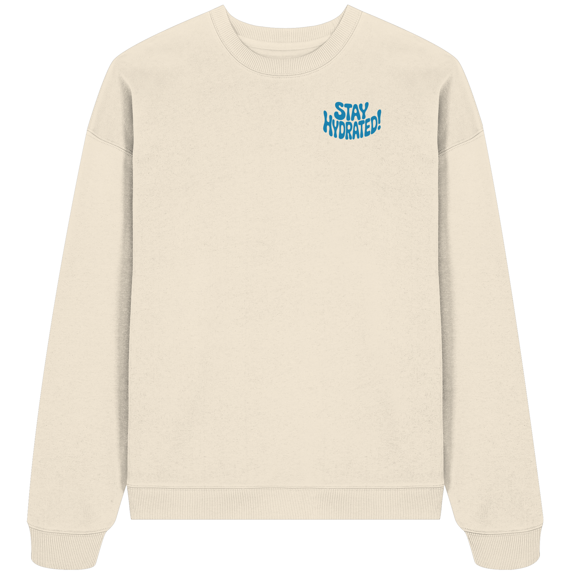 Stay Hydrated - Oversize Sweatshirt