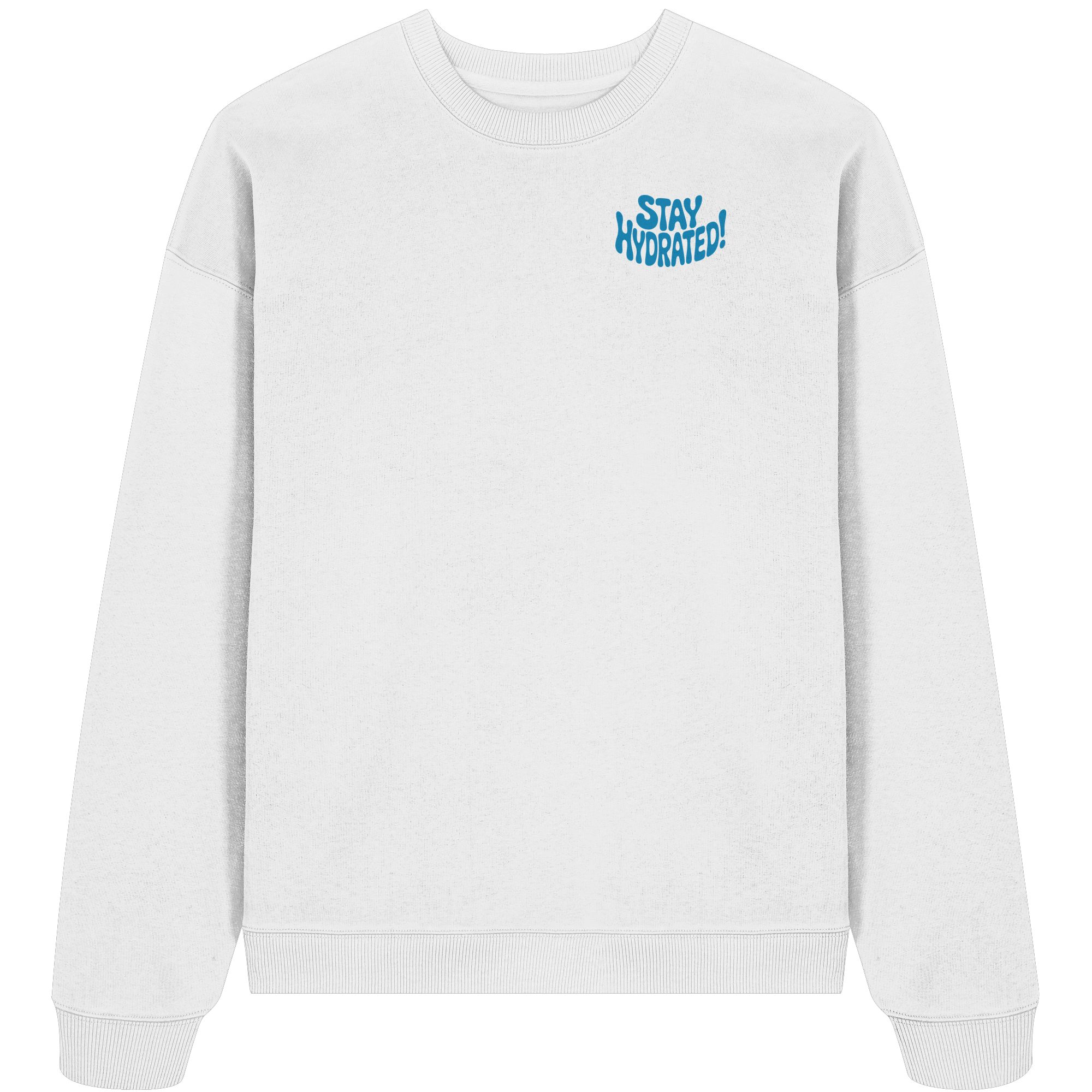 Stay Hydrated - Oversize Sweatshirt