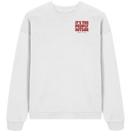 It's too people outside - Oversize Sweatshirt