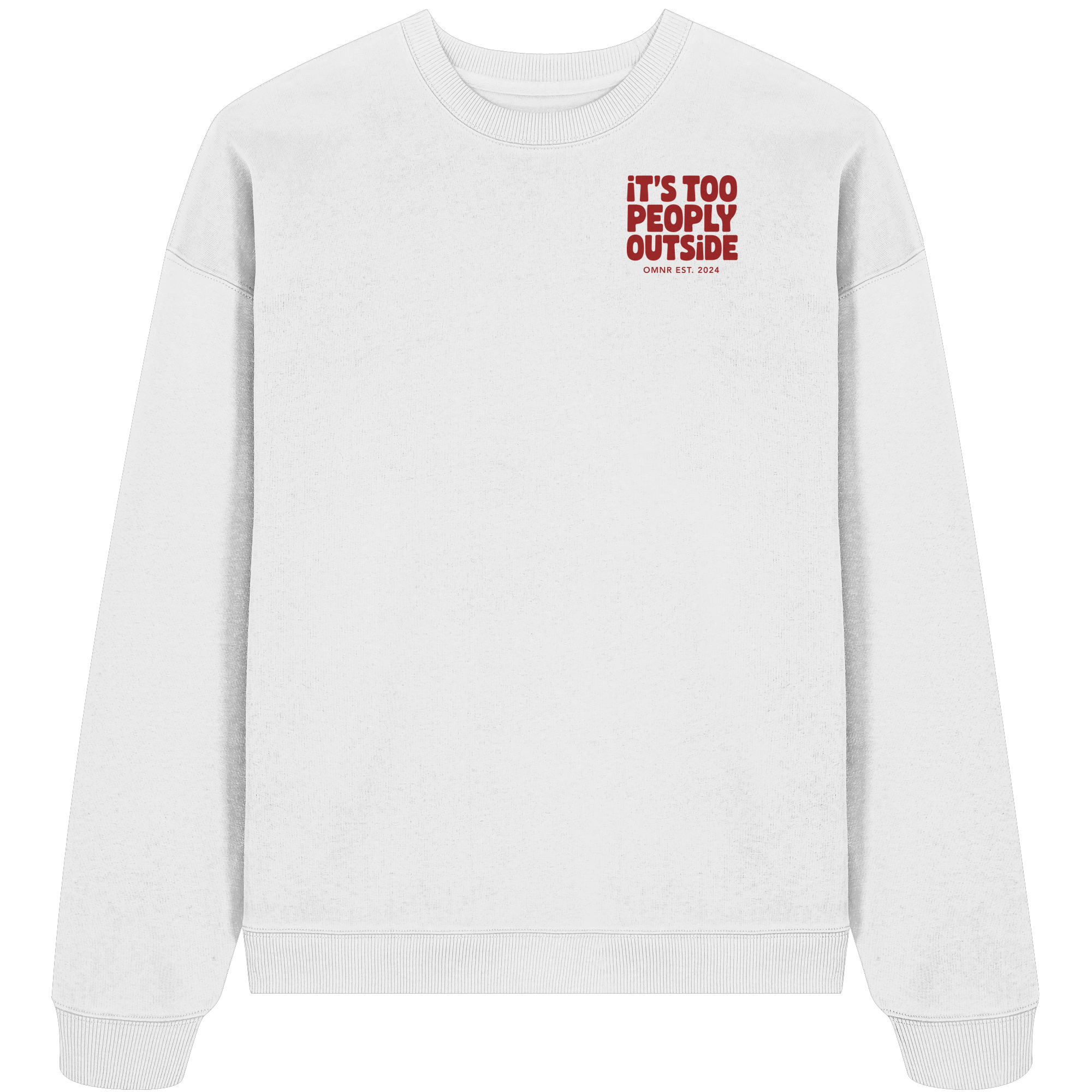 It's too people outside - Oversize Sweatshirt