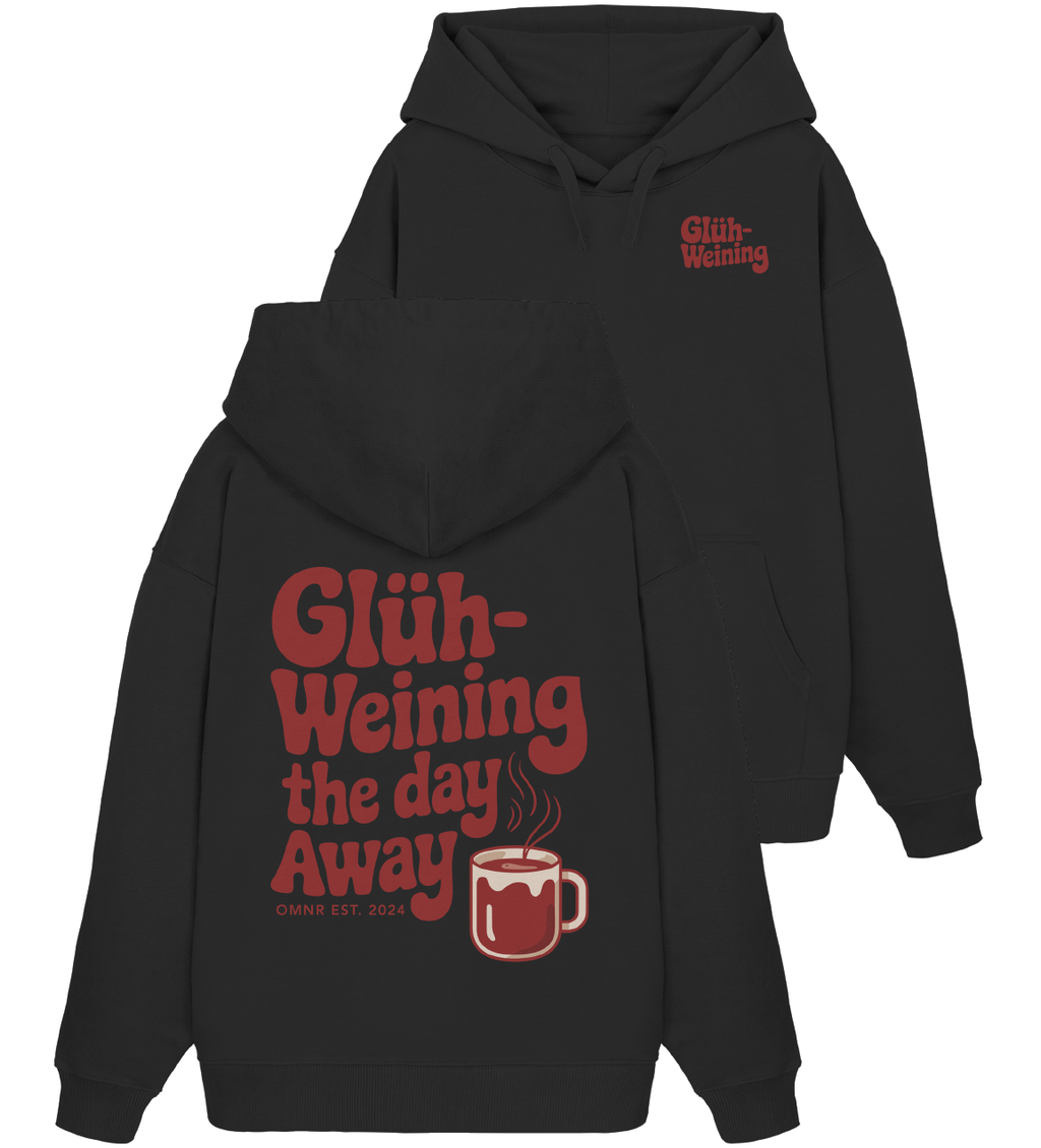 Glühweining the day away - Oversize Hoodie