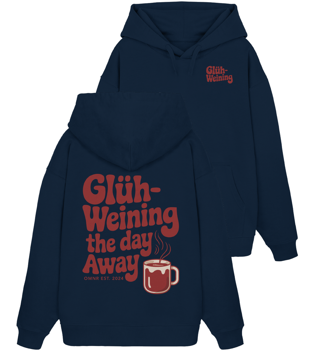 Glühweining the day away - Oversize Hoodie