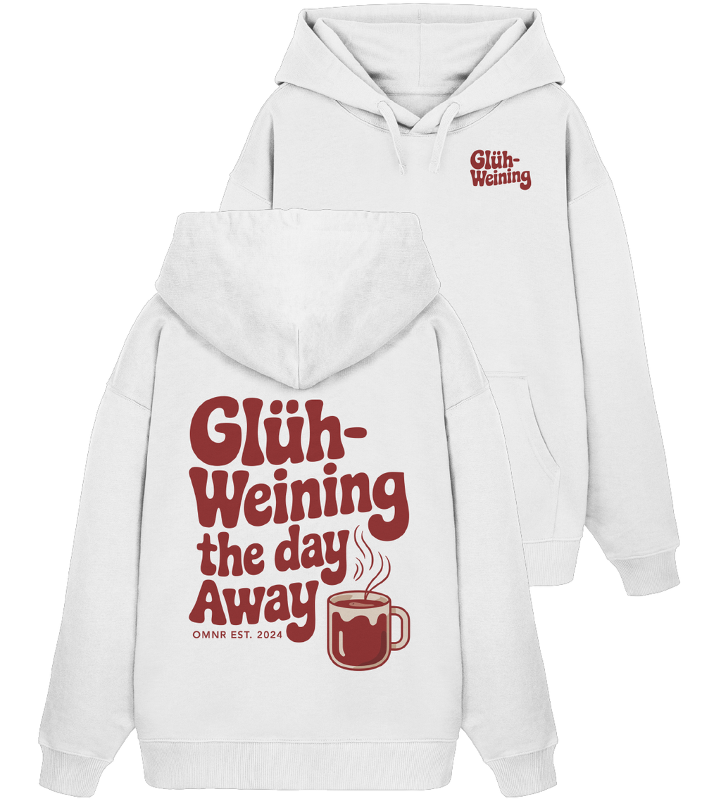 Glühweining the day away - Oversize Hoodie
