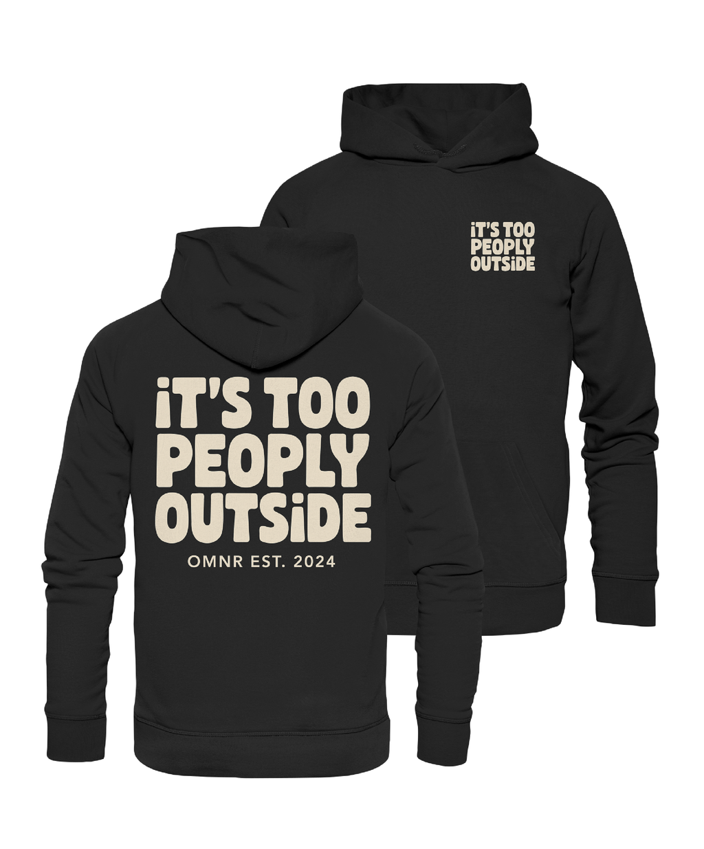 It's too peoply outside - Hoodie
