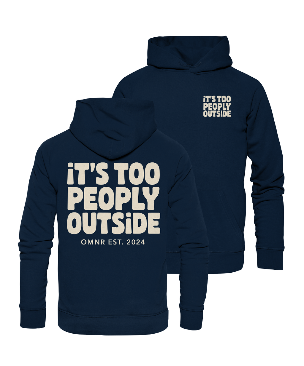 It's too peoply outside - Hoodie