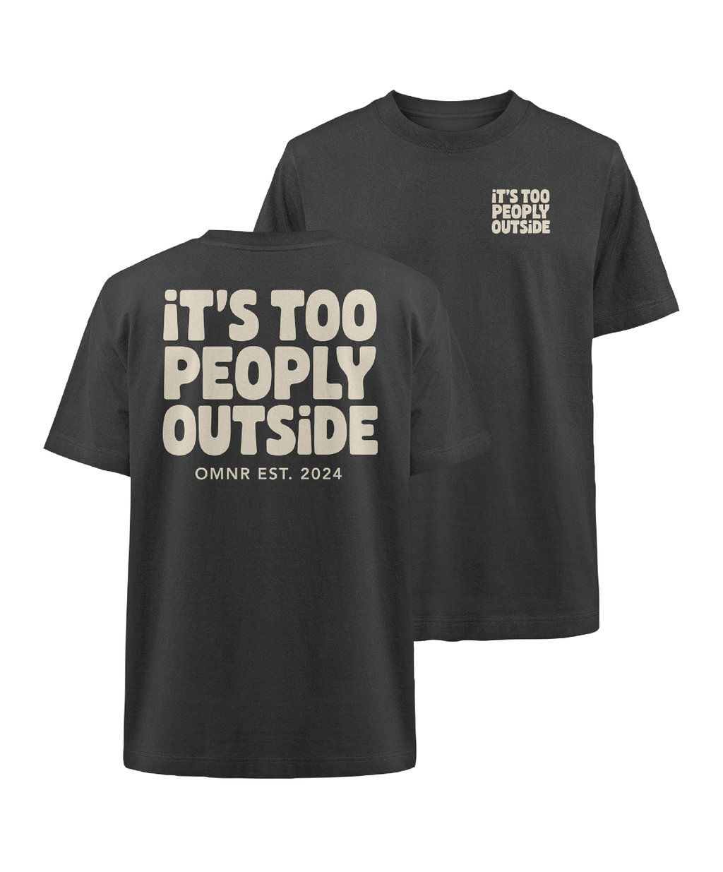 It's too peoply outside - Oversized T-Shirt