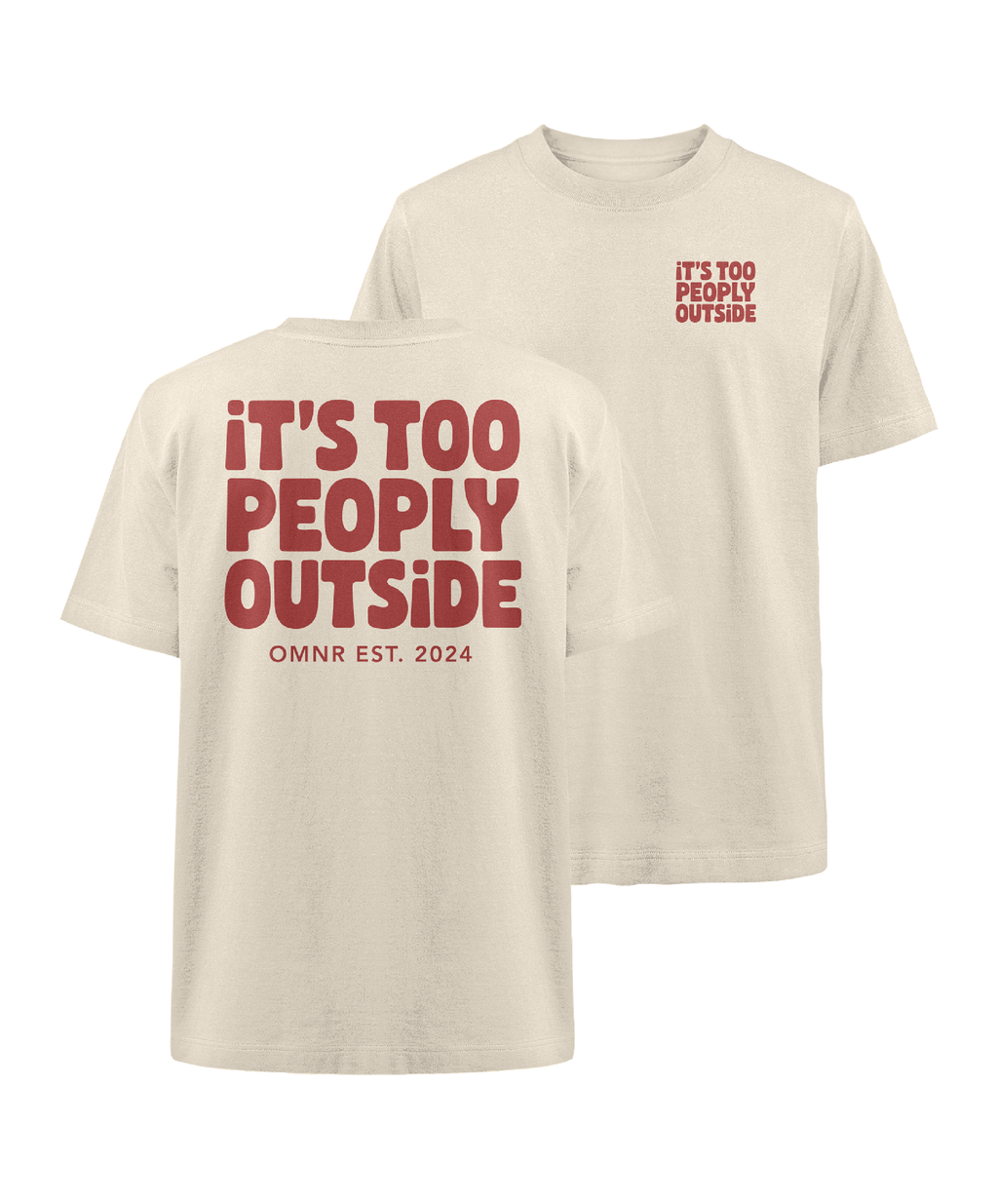 It's too peoply outside - Oversized T-Shirt