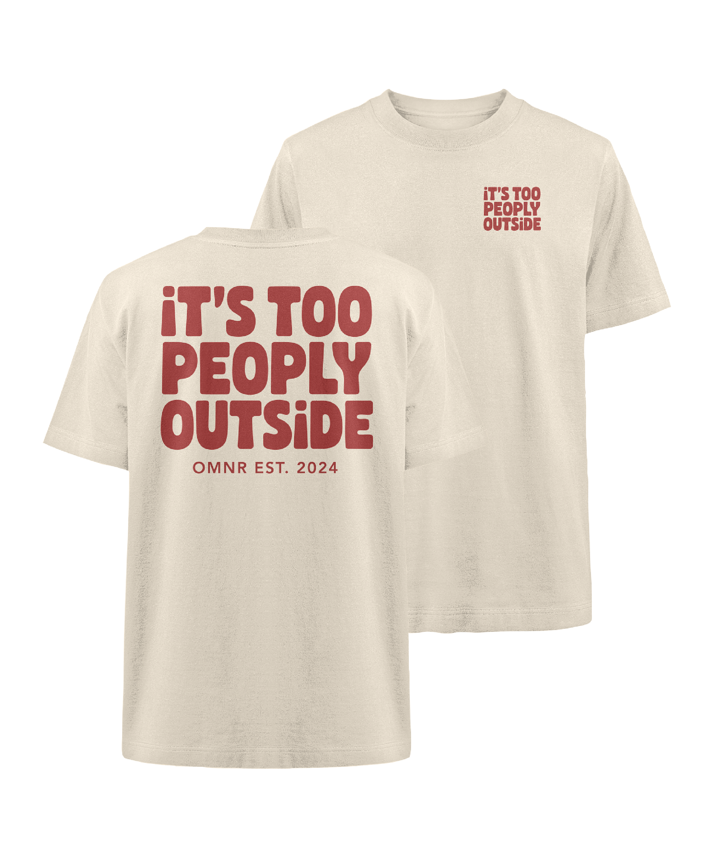 It's too peoply outside - Oversized T-Shirt