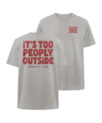 It's too peoply outside - Oversized T-Shirt