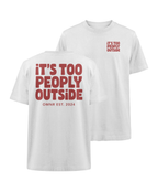 It's too peoply outside - Oversized T-Shirt