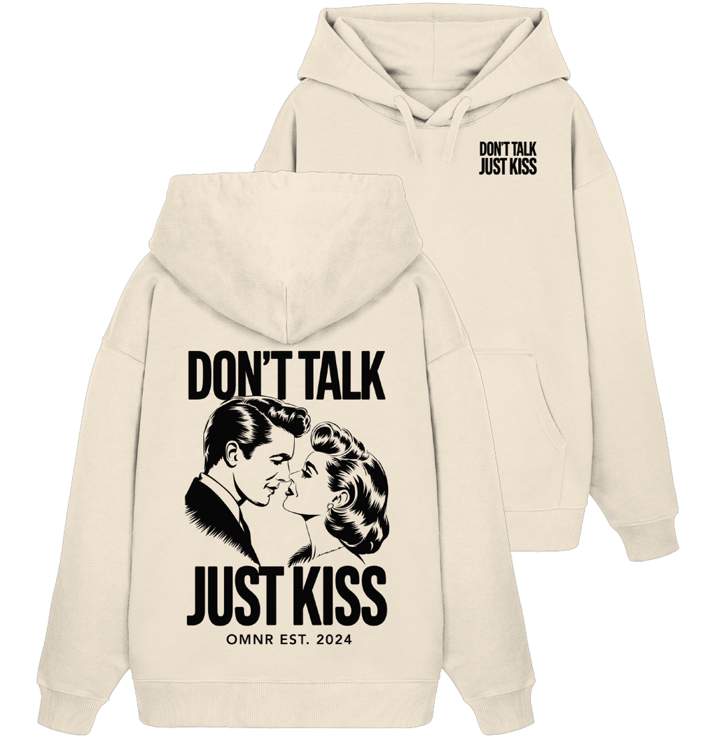 Don't talk, just kiss - Oversize Hoodie